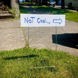 Not Cool Yard Sign with Stand